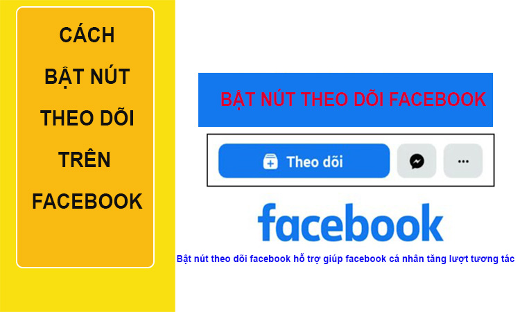 Hướng dẫn cách bật nút theo dõi facebook