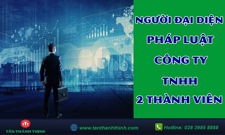 Người đại diện theo pháp luật của công ty TNHH 2 thành viên