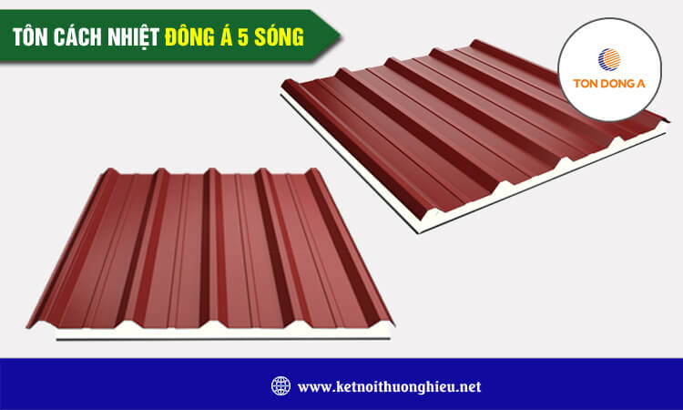 Tôn cách nhiệt Đông Á 5 sóng 