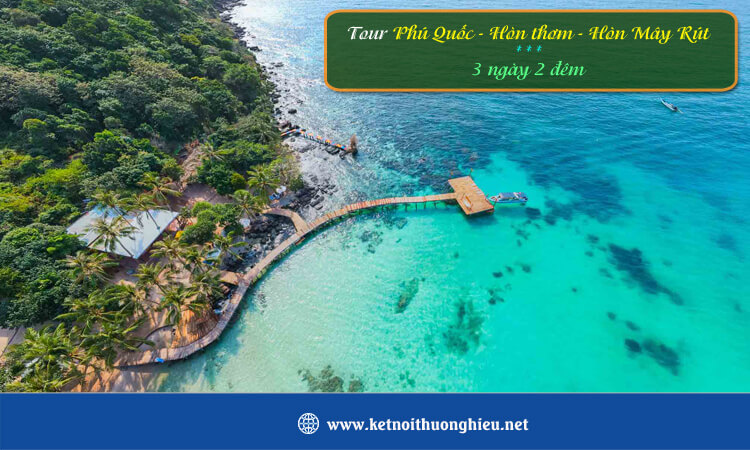 Tour Phú Quốc - Hòn Thơm - Hòn Mây Rút 3 ngày 2 đêm