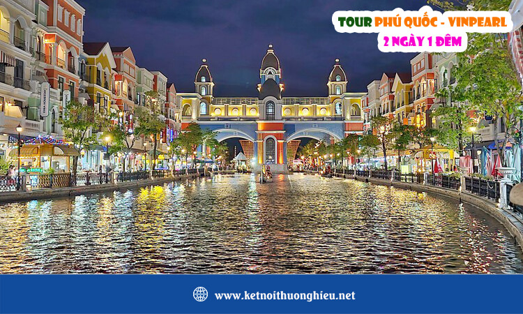 Tour Phú Quốc Vinpearl 2 ngày 1 đêm